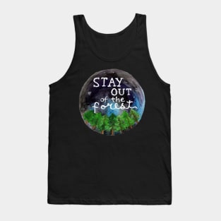 Stay Out of the Forest! Tank Top